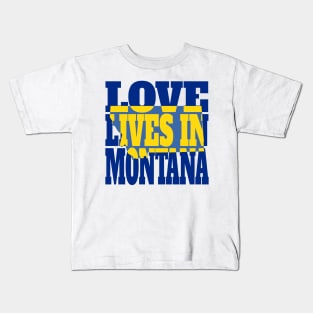 Love Lives in Montana Kids T-Shirt